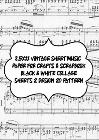 get [PDF] Download 8.5x11 vintage sheet music paper for crafts & scrapbook black & white collage