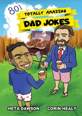 PDF_ Totally Amazing Dad Jokes: 801 Family Friendly, Clean, Cheesy and Incredibly