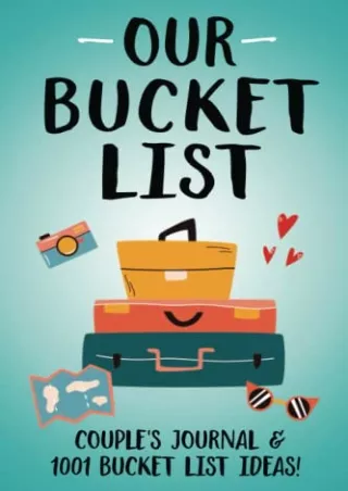 [READ DOWNLOAD] Couples Bucket List: Our Love Bucket List Journal with 1001 Ideas for