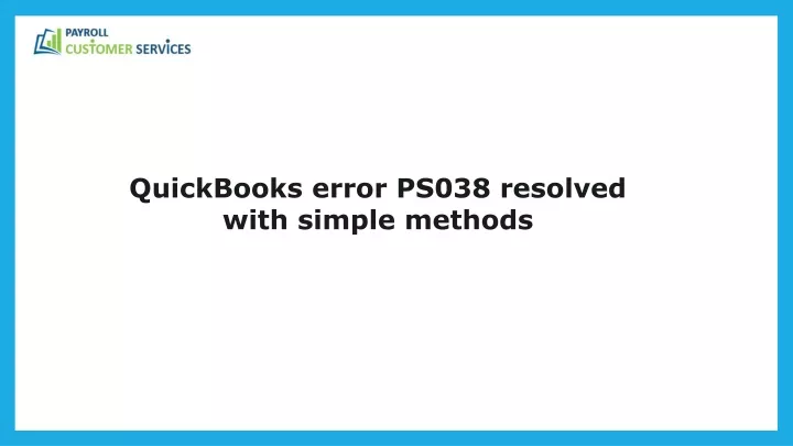 quickbooks error ps038 resolved with simple