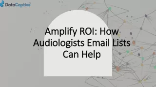 Amplify ROI with Audiologists Email Lists