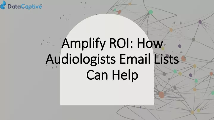 amplify roi how audiologists email lists can help