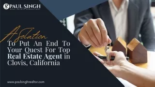 A Solution To Put An End To Your Quest For Top Real Estate Agent in Clovis, California