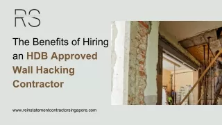 The Benefits of Hiring an HDB Approved Wall Hacking Contractor