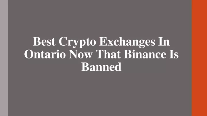 best crypto exchanges in ontario now that binance is banned