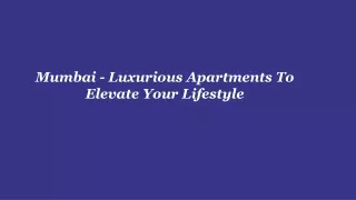 Mumbai - Luxurious Apartments To Elevate Your Lifestyle