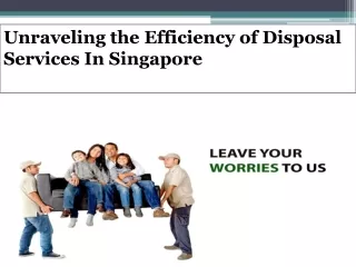 Unraveling the Efficiency of Disposal Services In Singapore
