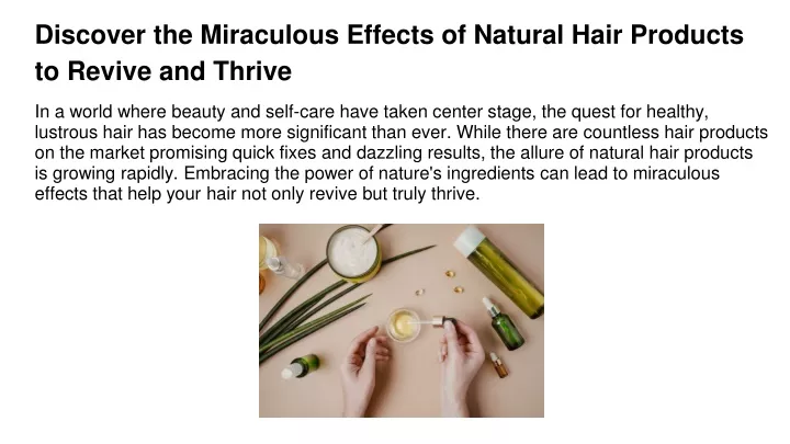 discover the miraculous effects of natural hair products to revive and thrive