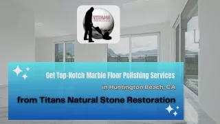 Marble Floor Polishing Service Provider Near You in Huntington Beach, CA |