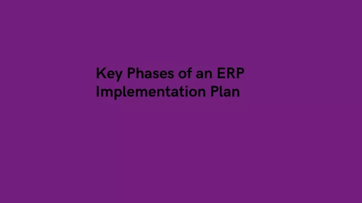 key phases of an erp implementation plan