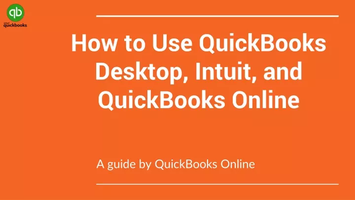 how to use quickbooks desktop intuit and quickbooks online