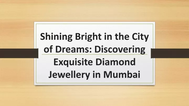 shining bright in the city of dreams discovering exquisite diamond jewellery in mumbai