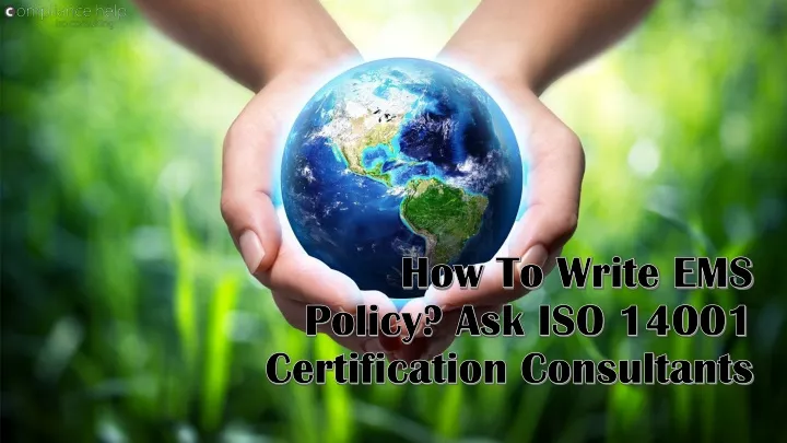 how to write ems policy ask iso 14001 certification consultants