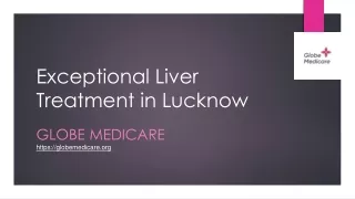 Exceptional Liver Treatment in Lucknow