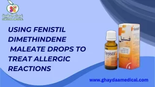 Using Fenistil Dimethindene  Maleate Drops to Treat Allergic Reactions