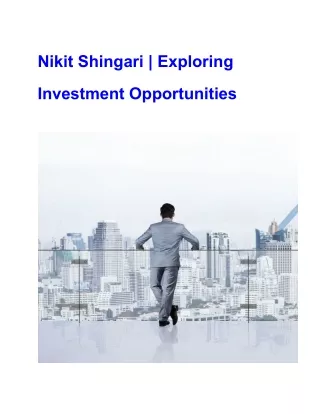 Nikit Shingari | Exploring Investment Opportunities