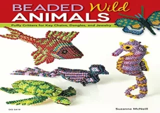 Pdf (read online) Beaded Wild Animals: Puffy Critters for Key Chains, Dangles, a