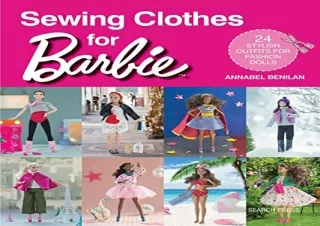 PDF Download Sewing Clothes for Barbie: 24 Stylish Outfits for Fashion Dolls