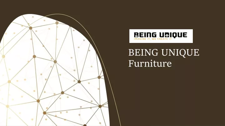 being unique furniture