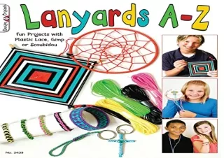 Pdf (read online) Lanyards A-Z: Fun Projects with Plastic Lace, Gimp or Scoubido