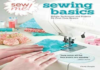 Download (PDF) Sew Me! Sewing Basics: Simple Techniques and Projects for First-T