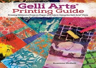 Kindle (online PDF) Gelli Arts (R) Printing Guide: Printing Without a Press on P
