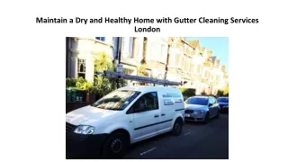 Maintain a Dry and Healthy Home with Gutter Cleaning Services London