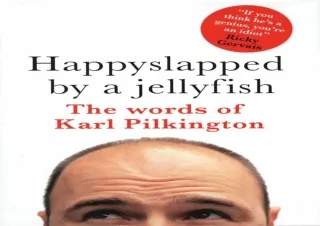 Download PDF Happyslapped by a Jellyfish: The Words of Karl Pilkington