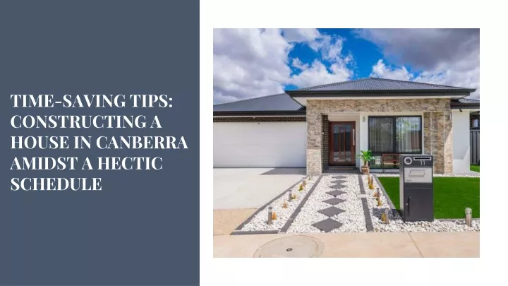 time saving tips constructing a house in canberra