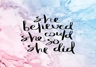 Pdf (read online) She Believed She Could So She Did: An Inspirational Journal - Notebook to Write In - Lined Pages (Insp