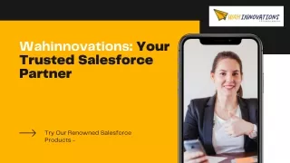 Try Our Renowned Salesforce Products - Wahinnovations