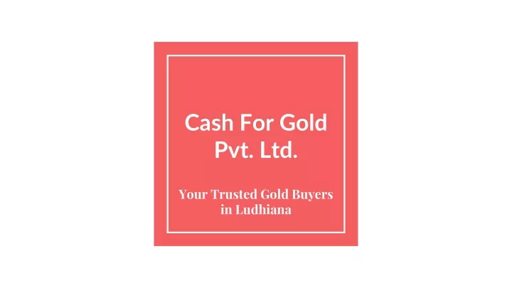 cash for gold pvt ltd