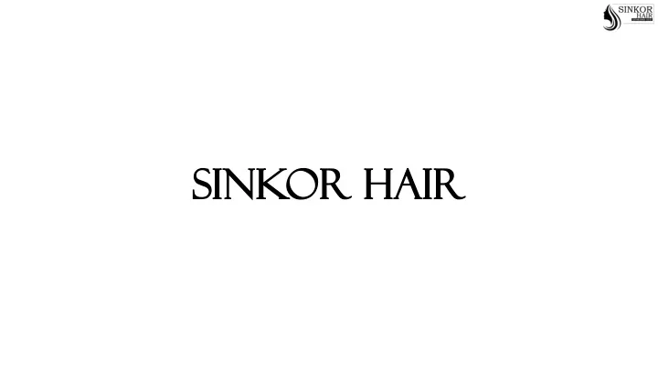 sinkor hair