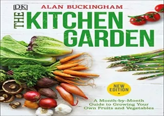 Download (PDF) The Kitchen Garden: A Month by Month Guide to Growing Your Own Fr