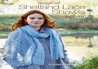 Download PDF Magical Shetland Lace Shawls to Knit: Feather Soft and Incredibly Light, 15 Great Patterns and Full Instruc