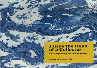 Ebook (download) Inside the Head of a Collector: Neuropsychological Forces at Play