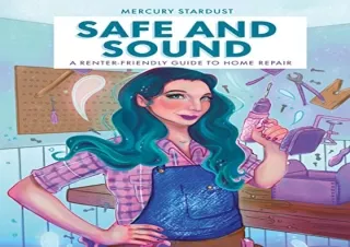 Download Safe and Sound: A Renter-Friendly Guide to Home Repair
