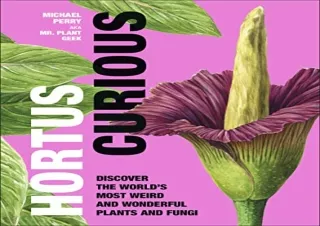Ebook (download) Hortus Curious: Discover the World's Most Weird and Wonderful P