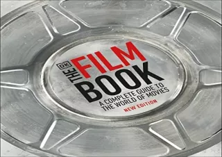 Download (PDF) The Film Book, New Edition: A Complete Guide to the World of Movi