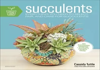 Pdf (read online) Succulents: Everything You Need to Select, Pair and Care for S