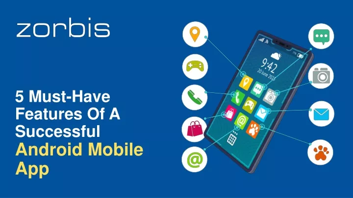 5 must have features of a successful android mobile app