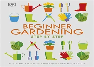 Ebook (download) Beginner Gardening Step by Step: A Visual Guide to Yard and Gar
