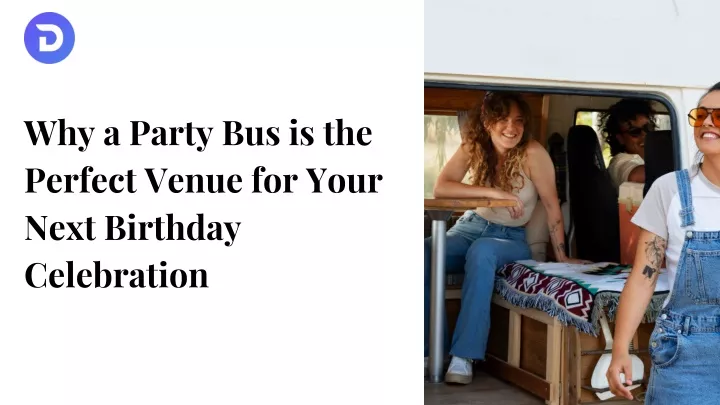 why a party bus is the perfect venue for your