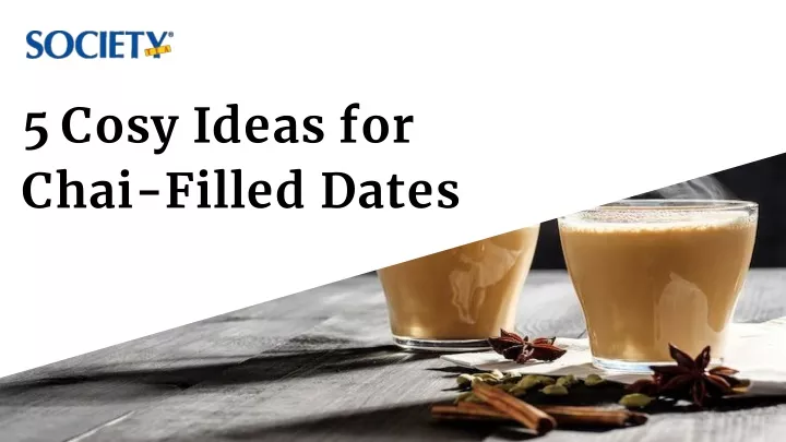 5 cosy ideas for chai filled dates