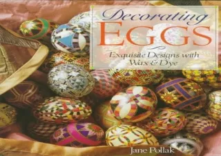 Download (PDF) Decorating Eggs: Exquisite Designs With Wax & Dye