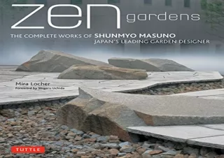 PDF Zen Gardens: The Complete Works of Shunmyo Masuno, Japan's Leading Garden Designer