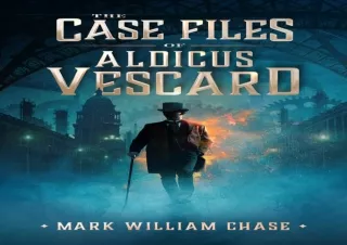 [PDF] DOWNLOAD FREE The Case Files of Aldicus Vescard kindle