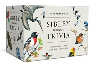 Download (PDF) Sibley Birder's Trivia: A Card Game: 400 Questions to Test Every Birder's Knowledge (Ultimate Trivia Card