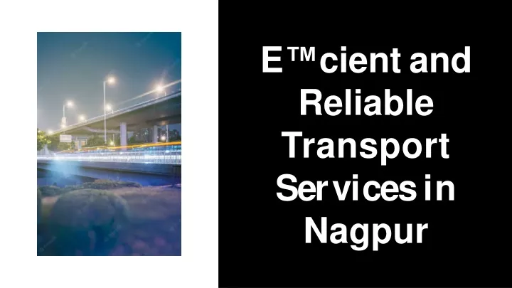 e cient and reliable transport
