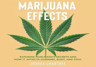 READ [PDF] Marijuana Effects: Exposing Marijuana’s Secrets and How It Effects Ou